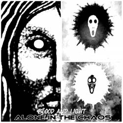 Alone In The Chaos : Blood and Light